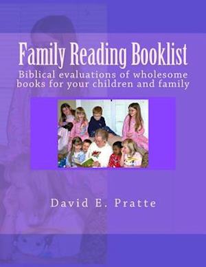 Family Reading Booklist: Biblical evaluations of wholesome books for your children and family