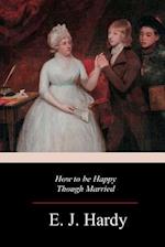 How to Be Happy Though Married