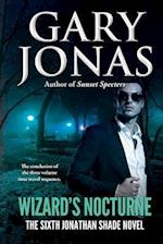 Wizard's Nocturne: The Sixth Jonathan Shade Novel 