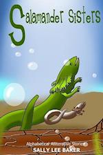 Salamander Sisters: A fun read aloud illustrated tongue twisting tale brought to you by the letter "S". 