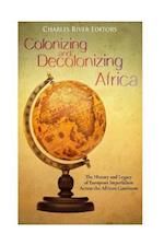 Colonizing and Decolonizing Africa