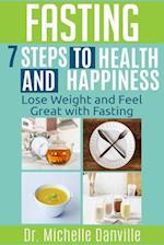 Fasting - 7 Steps to Health and Happiness