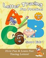 Letter Tracing Fun Practice!: Have Fun & Learn Fast Tracing Letters! 