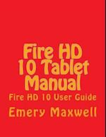Fire HD 10 Tablet Manual: Fire HD 10 User Guide 