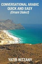 Conversational Arabic Quick and Easy: Omani Arabic Dialect, Oman, Muscat, Travel to Oman, Oman Travel Guide 