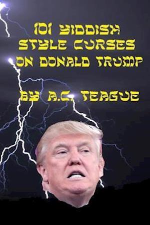 101 Yiddish-Style Curses on Donald Trump