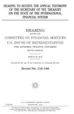 Hearing to Receive the Annual Testimony of the Secretary of the Treasury on the State of the International Financial System