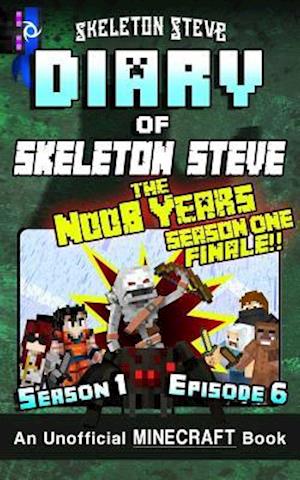 Diary of Minecraft Skeleton Steve the Noob Years - Season 1 Episode 6 (Book 6)