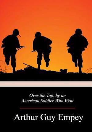 Over the Top, by an American Soldier Who Went