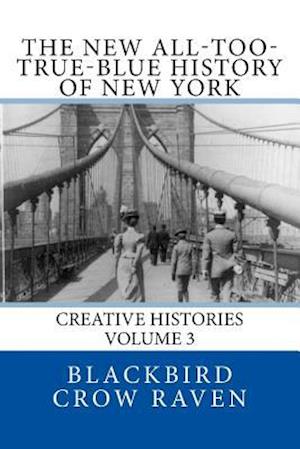 The New All-Too-True-Blue History of New York