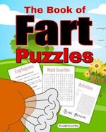The Book of Fart Puzzles: Featuring Funny Word Search Puzzles, Cryptograms, Crosswords, Riddles, Mazes, Activities and More! 