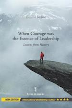 When Courage was the Essence of Leadership