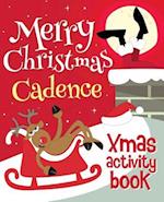 Merry Christmas Cadence - Xmas Activity Book