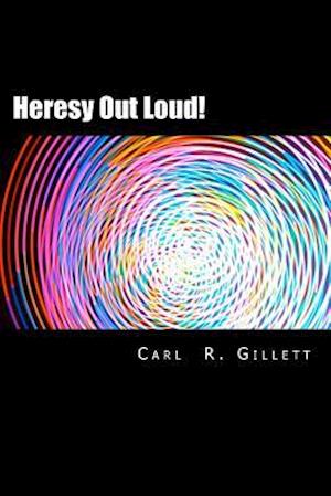 Heresy Out Loud!