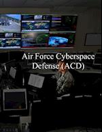 Air Force Cyberspace Defense (Acd) Weapon System