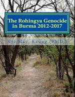 The Rohingya Genocide in Burma 2012-2017