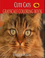 Cute Cats Coloring Book: A Grayscale Coloring Book, 30 Cats Coloring Pages, Cat Coloring Book For Adults 