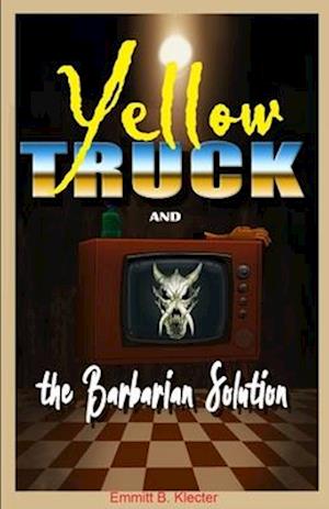 Yellow Truck and the Barbarian Solution (YT series, part 6)