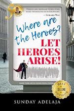 Where Are the Heroes? Let Heroes Arise!