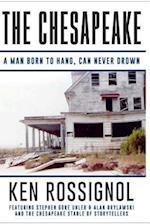 THE CHESAPEAKE: A Man Born to Hang, Can Never Drown: The Chesapeake Series 