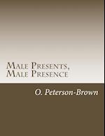 Male Presents, Male Presence