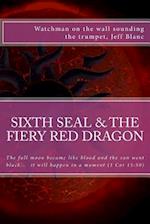 The Sixth Seal and the Fiery Red Dragon
