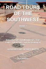 Road Tours Of The Southwest, Book 2: National Parks & Monuments, State Parks, Tribal Park & Archeological Ruins 