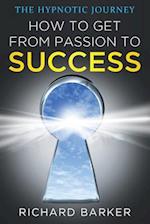 How to Get from Passion to Success