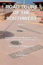 Road Tours Of The Southwest, Book 3: National Parks & Monuments, State Parks, Tribal Park & Archeological Ruins 