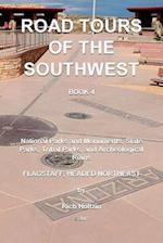 Road Tours Of The Southwest, Book 4: National Parks & Monuments, State Parks, Tribal Park & Archeological Ruins 