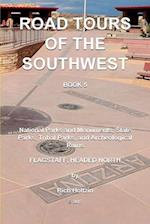 Road Tours Of The Southwest, Book 5: National Parks & Monuments, State Parks, Tribal Park & Archeological Ruins 