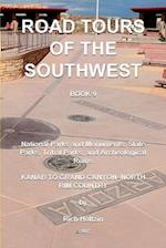 Road Tours Of The Southwest, Book 9: National Parks & Monuments, State Parks, Tribal Park & Archeological Ruins 