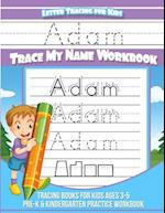 Adam Letter Tracing for Kids Trace My Name Workbook