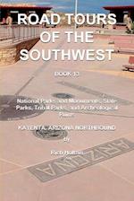 Road Tours Of The Southwest, Book 13: National Parks & Monuments, State Parks, Tribal Park & Archeological Ruins 
