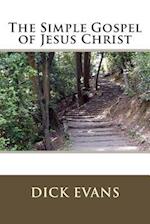 The Simple Gospel of Jesus Christ