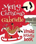 Merry Christmas Gabrielle - Xmas Activity Book