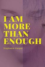 I Am More Than Enough