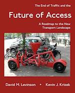 The End of Traffic and the Future of Access: A Roadmap to the New Transport Economy 