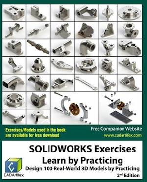 SOLIDWORKS Exercises - Learn by Practicing: Learn to Design 3D Models by Practicing with these 100 Real-World Mechanical Exercises! (2 Edition)