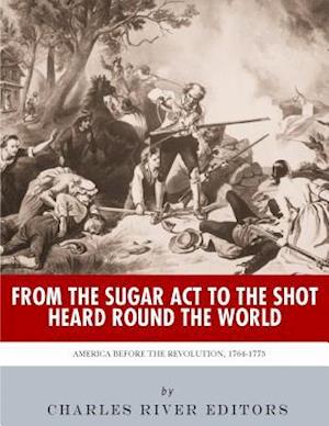 From the Sugar ACT to the Shot Heard Round the World