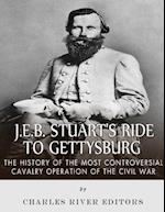 J.E.B. Stuart's Ride to Gettysburg