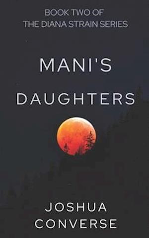 Mani's Daughters: A Sequel to The Diana Strain