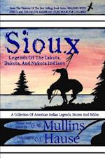 Sioux Legends Of The Lakota, Dakota, And Nakota Indians