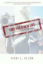 Time For A New Life: Turn To Jesus Christ This Time Around 