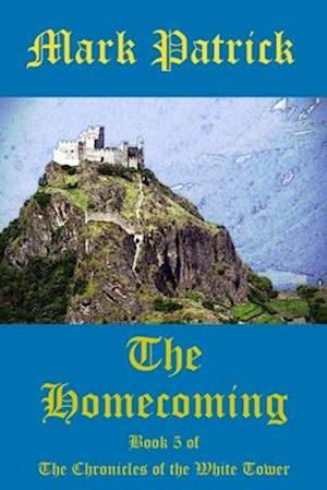 The Homecoming: Book 5 of the Chronicles of the White Tower