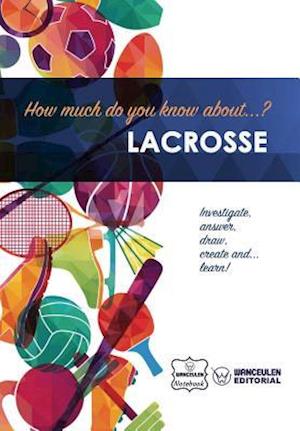 How Much Do You Know About... Lacrosse
