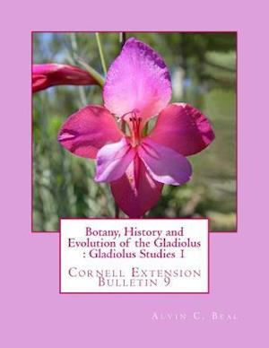 Botany, History and Evolution of the Gladiolus