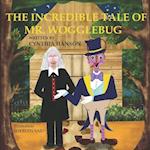 The Incredible Tale of Mr. Wogglebug