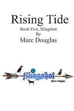 Rising Tide, Book Five of the Slingshot Series