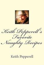 Keith Pepperell's Favorite Naughty Recipes